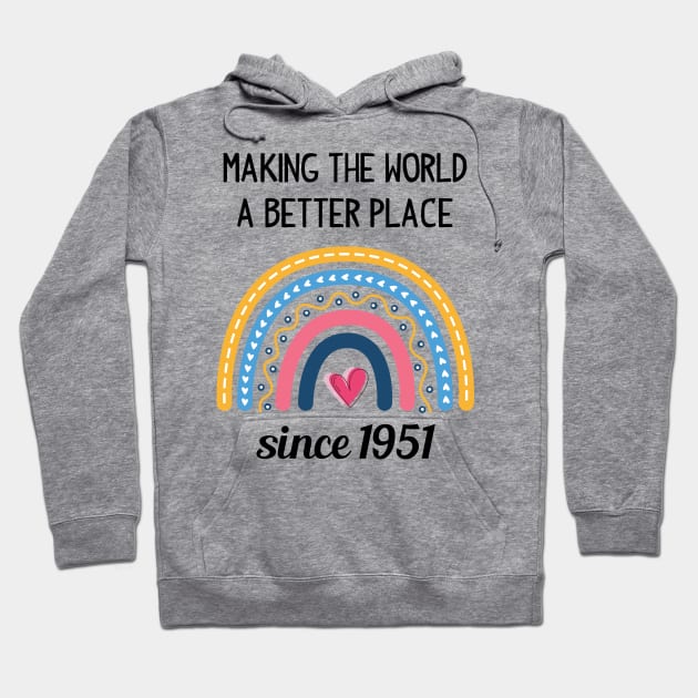 Making The World Better Since 1951 72nd Birthday 72 Years Old Hoodie by Happy Solstice